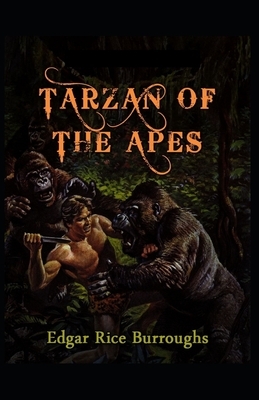 Tarzan of the Apes Illustrated by Edgar Rice Burroughs