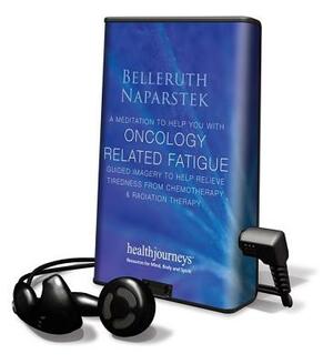 Help with Oncology Related Fatigue by Belleruth Naparstek