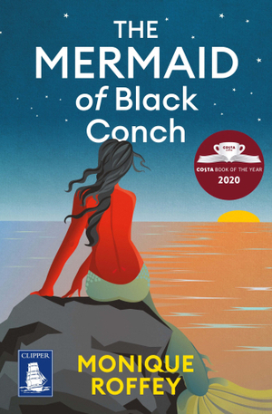 The Mermaid of Black Conch by Monique Roffey