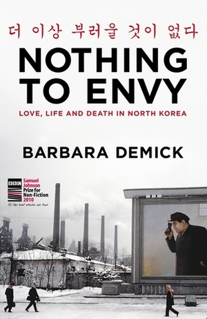 Nothing to Envy: Love, Life and Death in North Korea by Barbara Demick