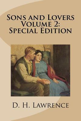 Sons and Lovers Volume 2: Special Edition by D.H. Lawrence