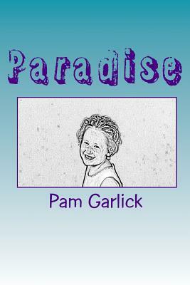 Paradise by Pam Garlick