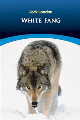 White Fang Illustrated by Jack London