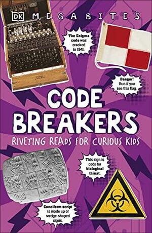 Code Breakers: Riveting Reads for Curious Kids by Simon Adams, James Wyllie, Michael McKinley