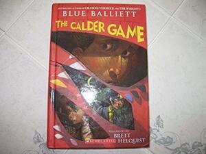 The Calder Game by Blue Balliett, Brett Helquist