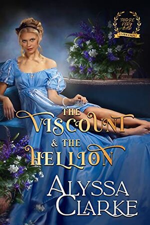 The Viscount and the Hellion by Alyssa Clarke