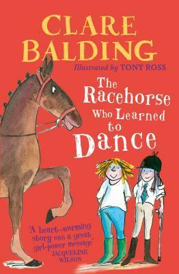 The Racehorse Who Learned to Dance by Clare Balding