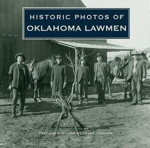 Historic Photos of Oklahoma Lawmen by Larry Johnson