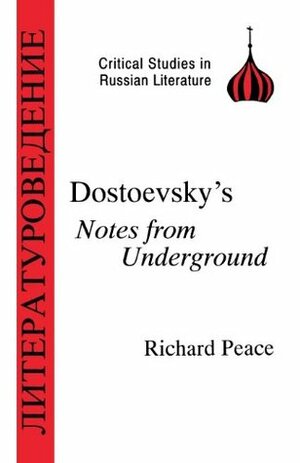 Dostoyevsky's Notes from Underground (Critical Studies in Russian Literature) by Fyodor Dostoevsky, Richard Arthur Peace, G. Humphreys, R.A. Peace