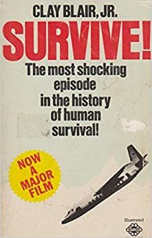 Survive! by Clay Blair Jr.