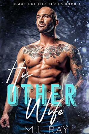 His Other Wife by M.L. Ray