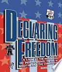 Declaring Freedom: A Look at the Declaration of Independence, the Bill of Rights, and the Constitution by Gwenyth Swain