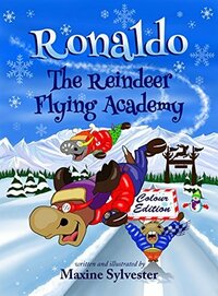Ronaldo: The Reindeer Flying Academy by Maxine Sylvester