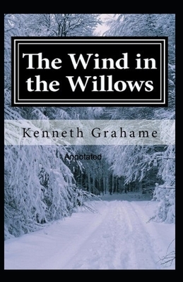 The Wind in the Willows Annotated by Kenneth Grahame