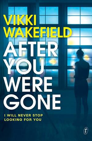 After You Were Gone by Vikki Wakefield