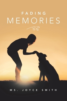 Fading Memories by Joyce Smith