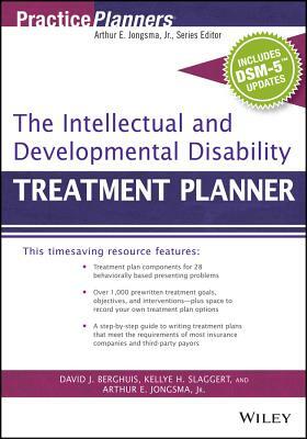 The Intellectual and Developmental Disability Treatment Planner, with Dsm 5 Updates by David J. Berghuis, Arthur E. Jongsma Jr., Kellye H. Slaggert