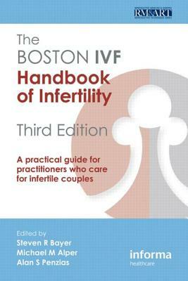 The Boston Ivf Handbook of Infertility: A Practical Guide for Practitioners Who Care for Infertile Couples by 