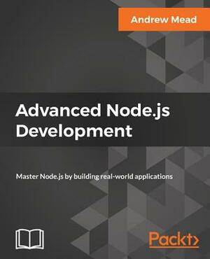 Advanced Node.Js Development by Andrew Mead