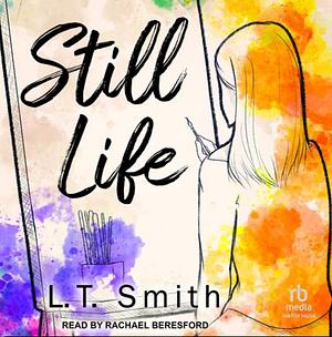 Still Life by L.T. Smith