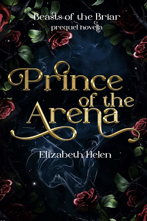 Prince of the Arena by Elizabeth Helen