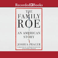 The Family Roe: An American Story by Joshua Prager