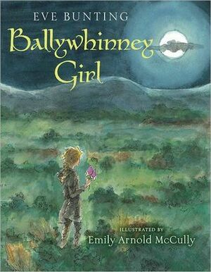 Ballywhinney Girl by Eve Bunting, Emily Arnold McCully