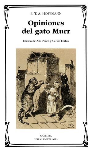 Opiniones del gato Murr by E.T.A. Hoffmann