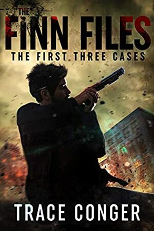 The Finn Files: The First Three Cases by Trace Conger