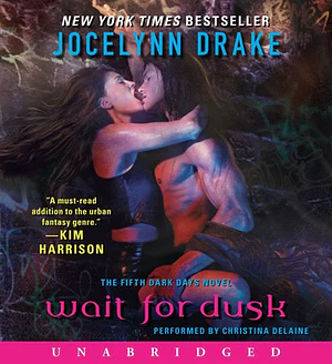 Wait for Dusk by Jocelynn Drake