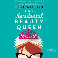 The Accidental Beauty Queen by Teri Wilson