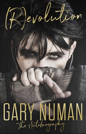 (R)evolution: The Autobiography by Gary Numan