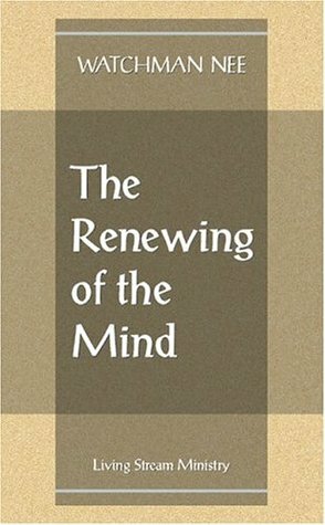 Renewing of the Mind by Watchman Nee
