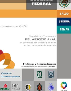 663 2013 Diagnóstico y tratamiento del absceso anal en pacientes pediátricos y adultos en los tres niveles de atención by 