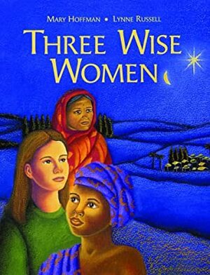 Three Wise Women by Lynn Russell, Mary Hoffman