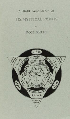 Short Explanation of Six Mystical Points by Jakob Böhme