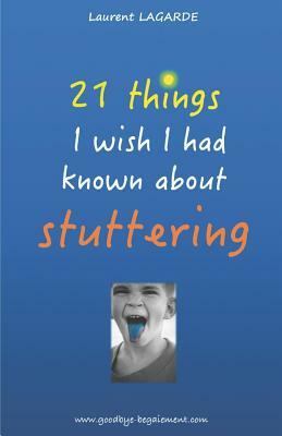 21 things I wish I had known about stuttering by Laurent Lagarde