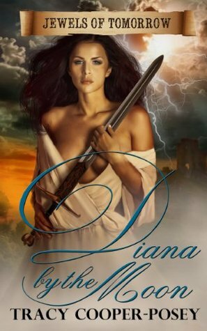 Diana By The Moon by Tracy Cooper-Posey