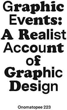 Graphic Events: A Realist Account of Graphic Design by Nick Deakin, James Dyer