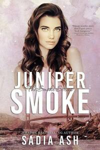 Juniper Smoke by Sadia Ash