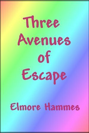 Three Avenues of Escape by Elmore Hammes