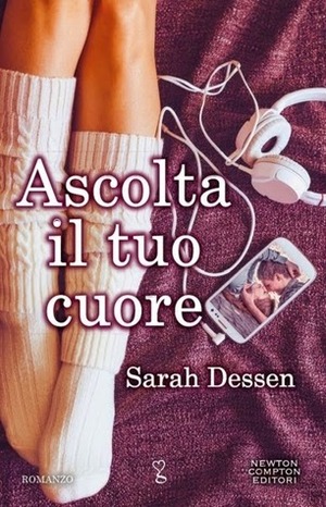 Ascolta il tuo cuore by Sarah Dessen