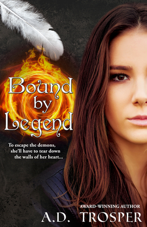 Bound By Legend by A.D. Trosper