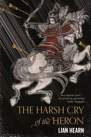 The Harsh Cry of the Heron by Lian Hearn