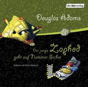 Der junge Zaphod geht auf Nummer Sicher by Douglas Adams, Boris Aljinovic