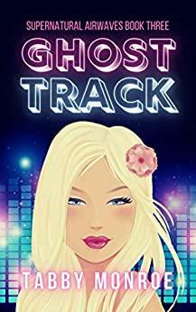 Ghost Track by Tabby Monroe