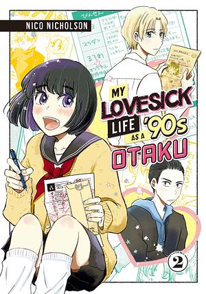 My Lovesick Life as a '90s Otaku, Vol. 2 by Nico Nicholson