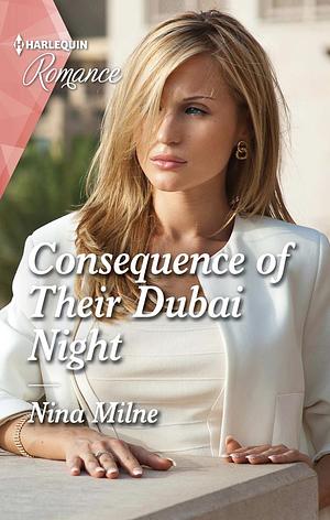 Consequence of their Dubai night by Nina Milne