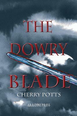 The Dowry Blade by Cherry Potts