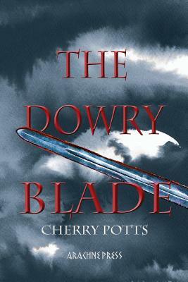 The Dowry Blade by Cherry Potts